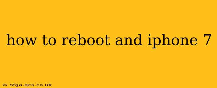 how to reboot and iphone 7