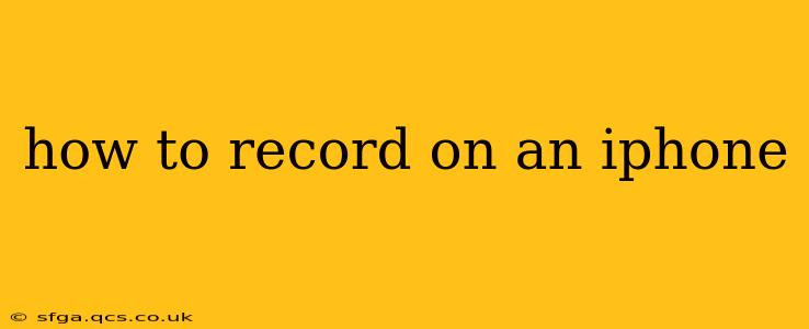 how to record on an iphone