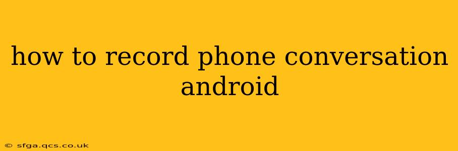 how to record phone conversation android