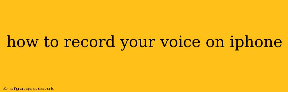 how to record your voice on iphone