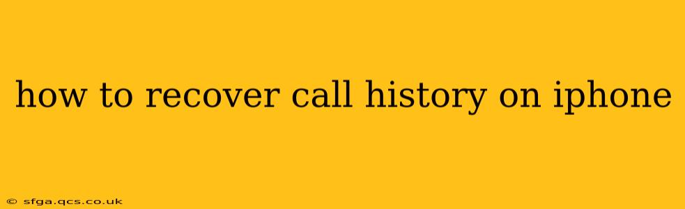 how to recover call history on iphone