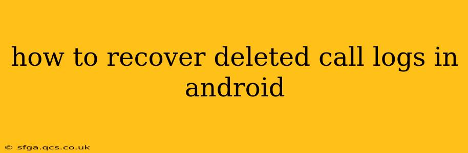 how to recover deleted call logs in android