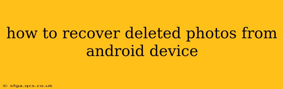 how to recover deleted photos from android device