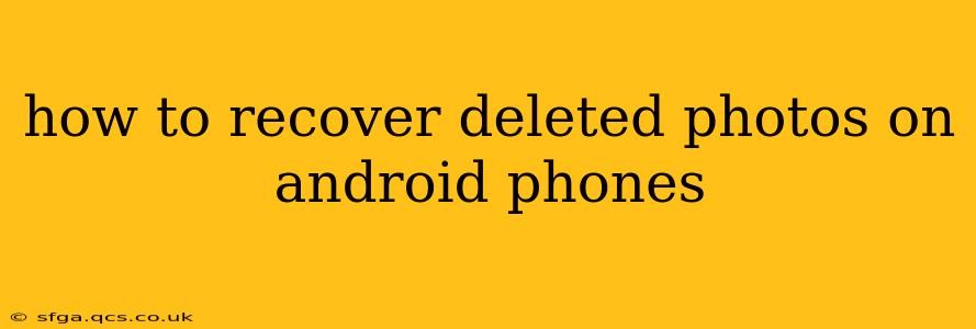how to recover deleted photos on android phones