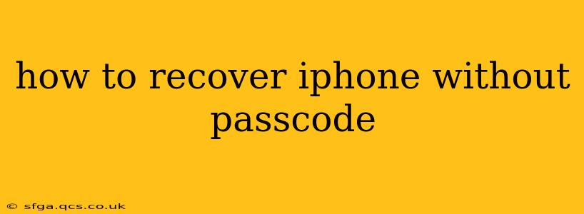 how to recover iphone without passcode