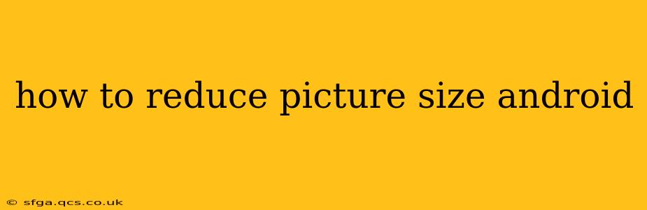 how to reduce picture size android