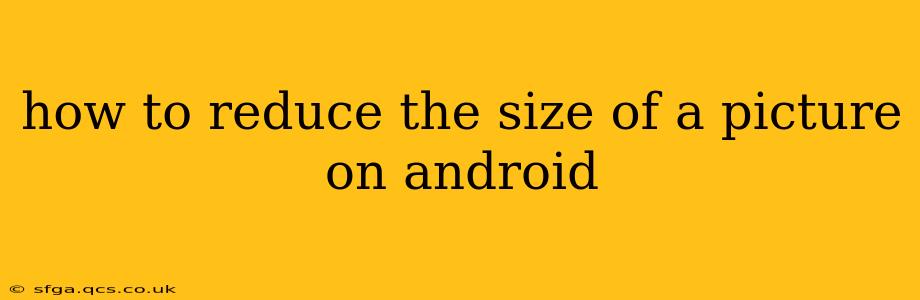 how to reduce the size of a picture on android