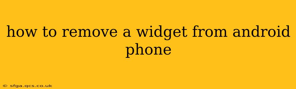 how to remove a widget from android phone
