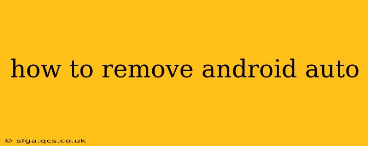 how to remove android auto