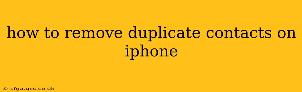 how to remove duplicate contacts on iphone