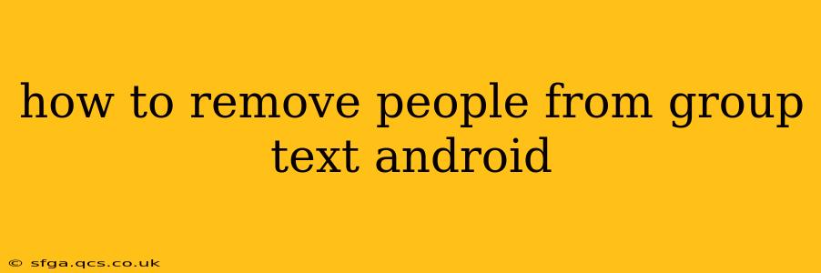 how to remove people from group text android