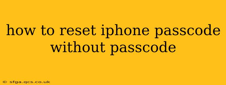 how to reset iphone passcode without passcode