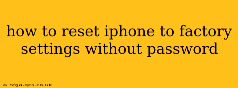 how to reset iphone to factory settings without password