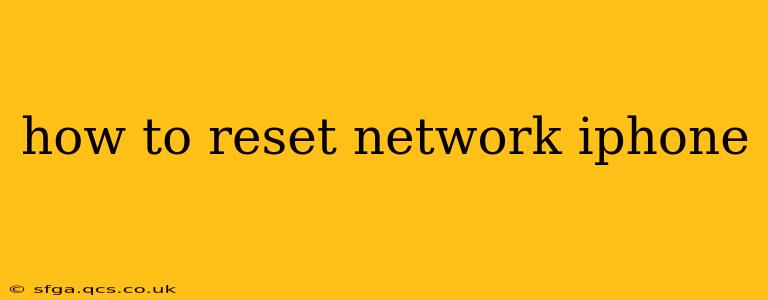 how to reset network iphone