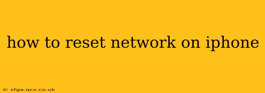 how to reset network on iphone