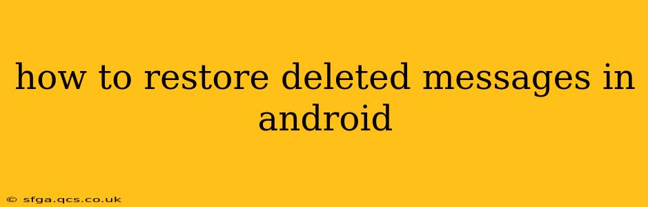 how to restore deleted messages in android