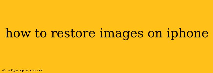 how to restore images on iphone