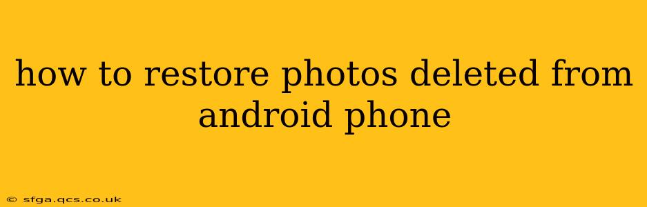 how to restore photos deleted from android phone