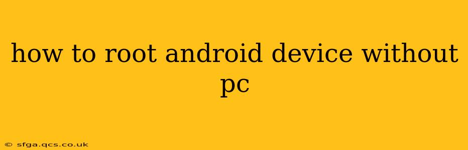 how to root android device without pc