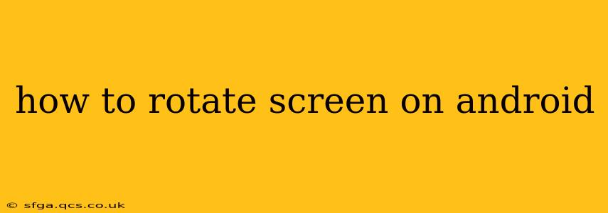 how to rotate screen on android