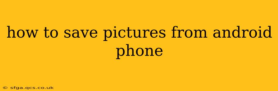 how to save pictures from android phone
