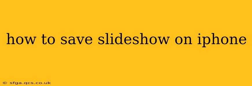 how to save slideshow on iphone