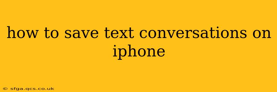 how to save text conversations on iphone
