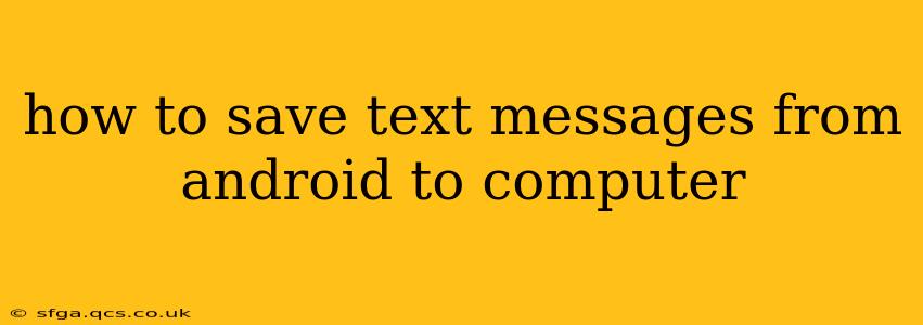 how to save text messages from android to computer