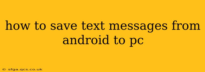 how to save text messages from android to pc