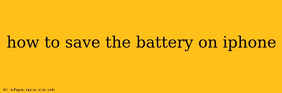 how to save the battery on iphone