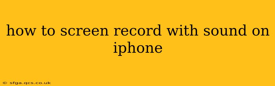 how to screen record with sound on iphone