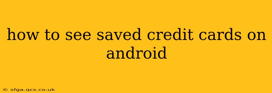 how to see saved credit cards on android