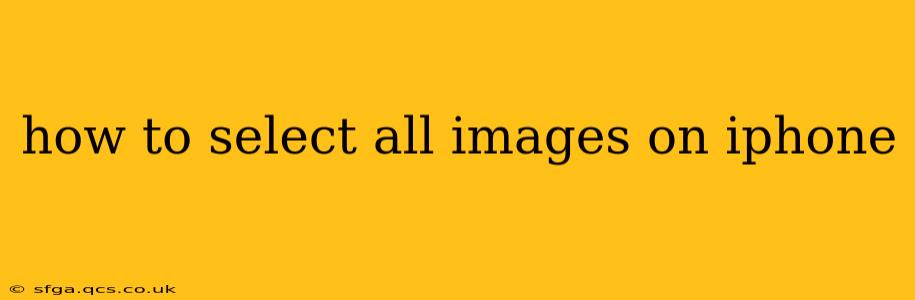 how to select all images on iphone