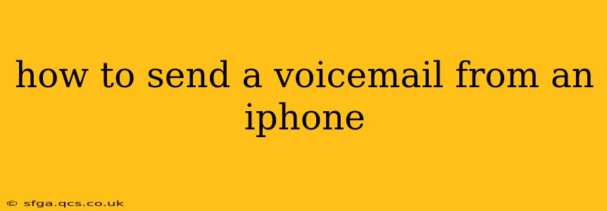 how to send a voicemail from an iphone