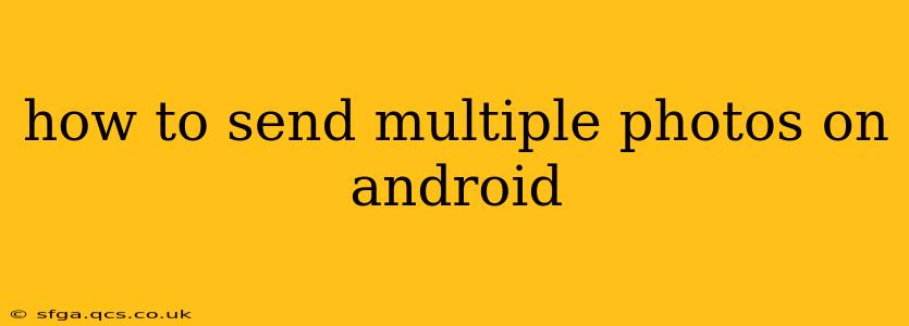 how to send multiple photos on android