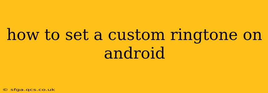 how to set a custom ringtone on android