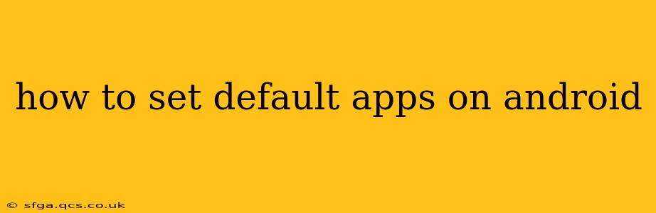 how to set default apps on android