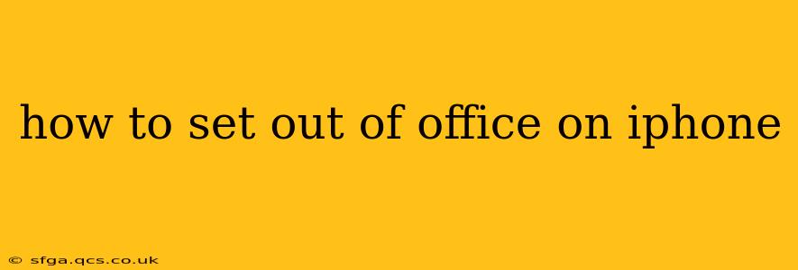 how to set out of office on iphone