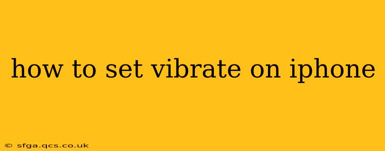 how to set vibrate on iphone