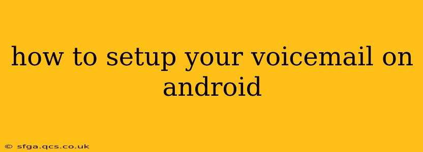 how to setup your voicemail on android