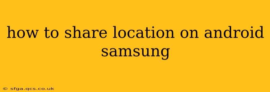 how to share location on android samsung