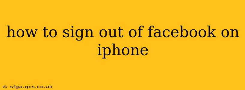 how to sign out of facebook on iphone