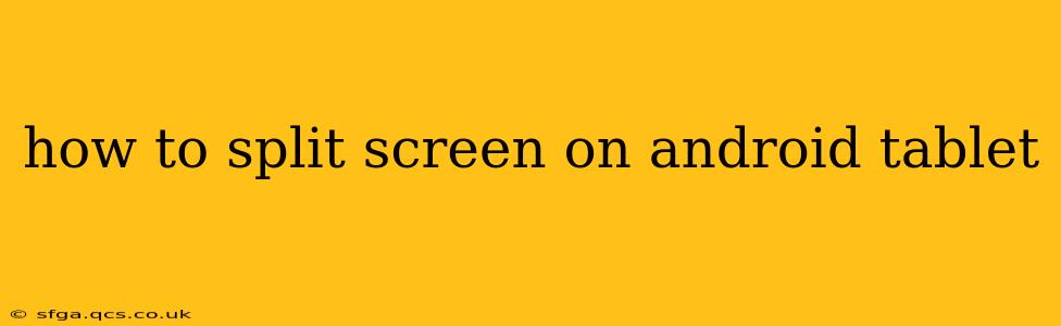 how to split screen on android tablet
