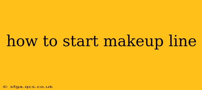 how to start makeup line