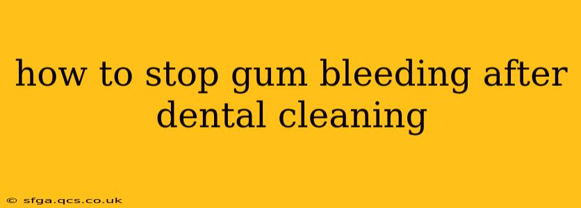how to stop gum bleeding after dental cleaning