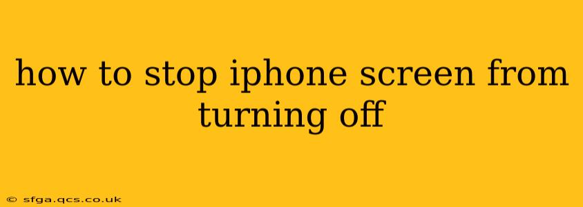 how to stop iphone screen from turning off