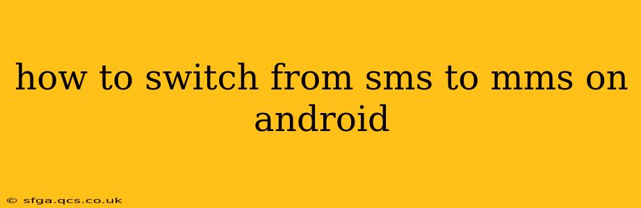 how to switch from sms to mms on android