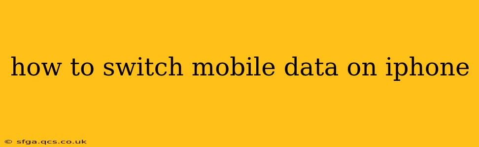 how to switch mobile data on iphone