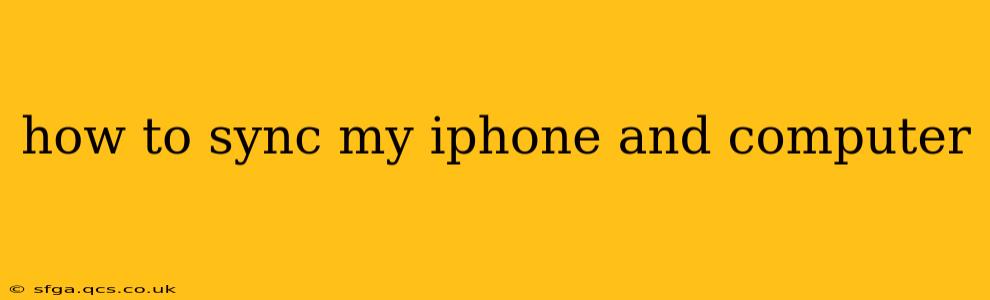 how to sync my iphone and computer