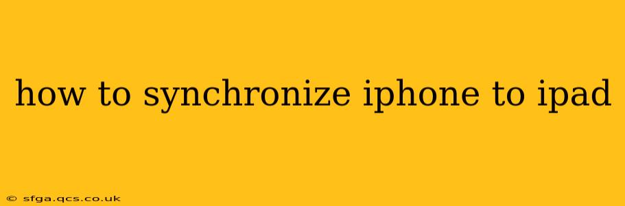 how to synchronize iphone to ipad